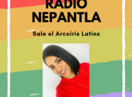 Radio Nepantla: Rosa cuenta su historia como dreamer, lesbiana y madre